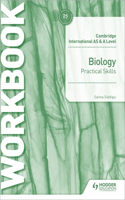 Cambridge International as & a Level Biology Practical Skills Workbook