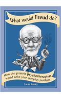 What Would Freud Do?