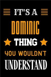 It's A Dominic Thing You Wouldn't Understand