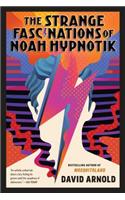 Strange Fascinations of Noah Hypnotik