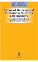 Advanced Mathematical Methods for Scientists and Engineers I