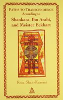 Paths To Transcendence According to Shankara, Ibn Arabi, and Meister Eckhart: Paths To Transcendence (Reprint)