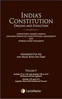 India’s Constitution –Origins and Evolution; Vol 5