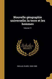 Nouvelle géographie universelle; la terre et les hommes; Volume 11