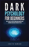 Dark Psychology for Beginners