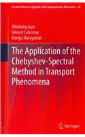 Application of the Chebyshev-Spectral Method in Transport Phenomena