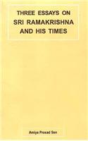 Three essays on Sri Ramakrishna and his times