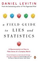 A Field Guide to Lies and Statistics