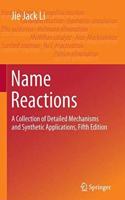 NAME REACTIONS A COLLECTION OF DETAILED MECHANISMS AND SYNTHETIC APPLICATIONS 5ED (SAE) (PB 2019)