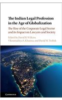 The Indian Legal Profession in the Age of Globalization: The Rise of the Corporate Legal Sector and its Impact on Lawyers and Society