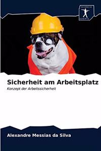 Sicherheit am Arbeitsplatz