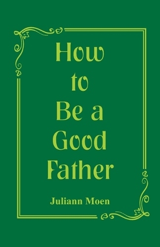 How to Be a Good Father