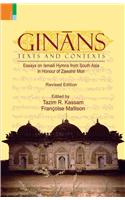 Ginans: Texts and Contexts Essays on Ismaili Hymns from South Asia in Honour of Zawahir Moir