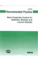 Recommended Practice for Mass Properties Control for Satellites, Missiles, and Launch Vehicles