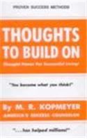 Thoughts To Build On: Thought Power For Successful Living !