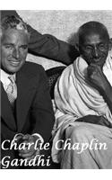 Charlie Chaplin & Gandhi