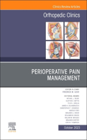 Perioperative Pain Management, an Issue of Orthopedic Clinics