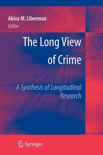 Long View of Crime: A Synthesis of Longitudinal Research