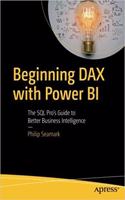 Beginning DAX with Power BI: The SQL Pro?s Guide to Better Business Intelligence