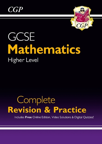 GCSE Maths Complete Revision & Practice: Higher inc Online Ed, Videos & Quizzes: (CGP GCSE Maths)
