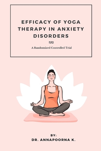 Efficacy Of Yoga Therapy In Anxiety Disorders A Randomized Controlled Trial