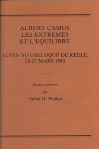 Albert Camus: Les extremes et l'equilibre