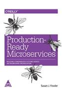 PRODUCTION-READY MICROSERVICES : BUILDING STANDARDIZED SYSTEMS ACROSS AN ENGINEERING ORGANIZATION
