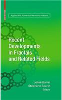 Recent Developments in Fractals and Related Fields