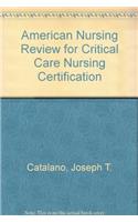 American Nursing Review for Critical Care Nursing Certification