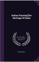 Indian PaintingThe Heritage Of India