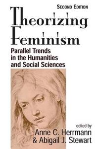 Theorizing Feminism: Parallel Trends In The Humanities And Social Sciences, Second Edition(English)