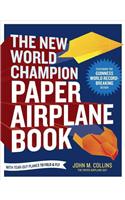 New World Champion Paper Airplane Book