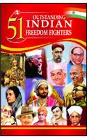 51 Outstanding Indian Freedom Fighters