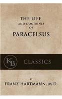 Life and the Doctrines of Paracelsus