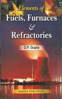 Elements Of Fuels, Furnaces & Refractories