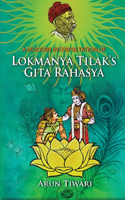 Modern Interpretation of Lokmanya Tilak's Gita Rahasya