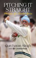 Pitching It Straight: Memoir of a Cricket Guru