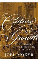 A Culture of Growth: The Origins of the Modern Economy