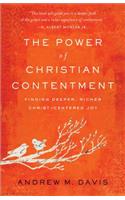 The Power of Christian Contentment – Finding Deeper, Richer Christ–Centered Joy