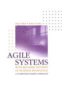 Agile Systems with Reusable Patterns of Business Knowledge