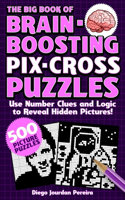 Big Book of Brain-Boosting Pix-Cross Puzzles