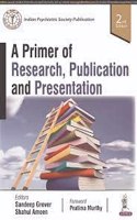 A Primer Of Research , Publication And Presentation