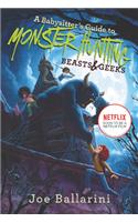 Babysitter's Guide to Monster Hunting #2: Beasts & Geeks