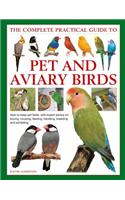 Keeping Pet & Aviary Birds, The Complete Practical Guide to