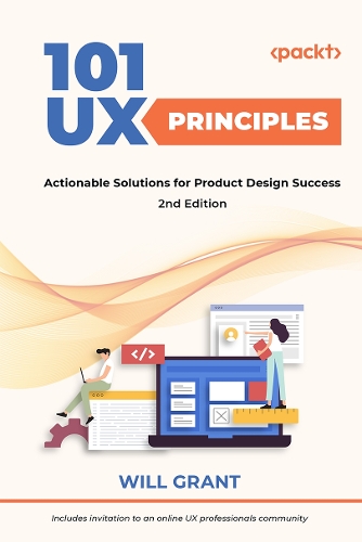 101 UX Principles - Second Edition: Actionable Solutions for Product Design Success