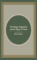The Reign of Quantity and the Signs of the Times