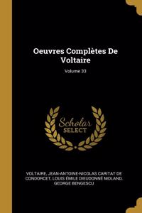 Oeuvres Complètes De Voltaire; Volume 33