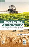 Objective Agronomy: for SAUs Entrance, JRF,SRF,ARS,ICAR-NET, Ph.D Civil Services and other Competitive Examination