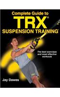 Complete Guide to TRX Suspension Training