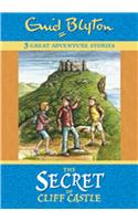 The Secret of Cliff Castle: Three Great Adventure Stories. Age 7+